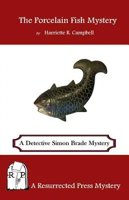 Le mystère du poisson en porcelaine : Un mystère du détective Simon Brade - The Porcelain Fish Mystery: A Detective Simon Brade Mystery