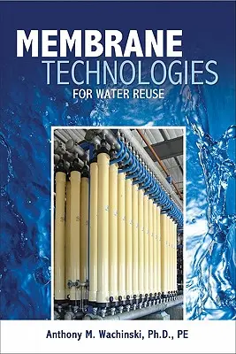 Procédés membranaires pour la réutilisation de l'eau - Membrane Processes for Water Reuse