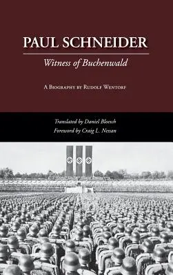 Paul Schneider : Le témoin de Buchenwald - Paul Schneider: Witness of Buchenwald