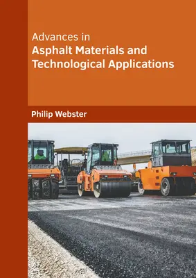 Progrès dans les matériaux d'asphalte et les applications technologiques - Advances in Asphalt Materials and Technological Applications