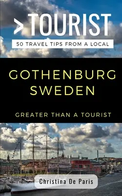 Plus qu'un touriste - Göteborg Suède : 50 conseils de voyage d'un local - Greater Than a Tourist- Gothenburg Sweden: 50 Travel Tips from a Local
