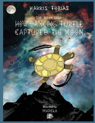 La saga de la lune : comment la tortue dansante a capturé la lune - The Moon Saga: How Dancing Turtle Captured the Moon
