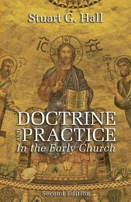 Doctrine et pratique dans l'Église primitive, 2e édition - Doctrine and Practice in the Early Church, 2nd Edition
