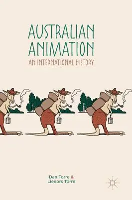 Animation australienne : Une histoire internationale - Australian Animation: An International History