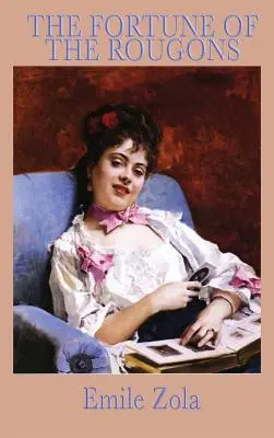 La fortune des Rougon - The Fortune of the Rougons