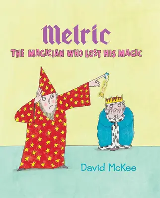 Melric le magicien qui a perdu sa magie - Melric the Magician Who Lost His Magic