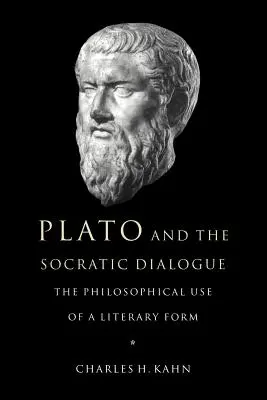 Platon et le dialogue socratique : L'utilisation philosophique d'une forme littéraire - Plato and the Socratic Dialogue: The Philosophical Use of a Literary Form