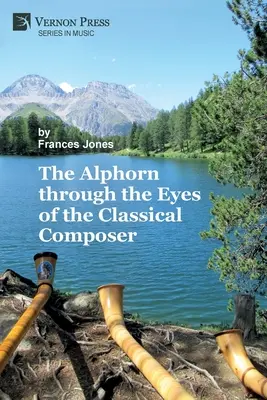 Le cor des Alpes dans la peau d'un compositeur classique (Premium Color) - The Alphorn through the Eyes of the Classical Composer (Premium Color)