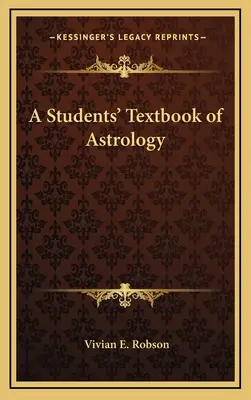 Manuel d'astrologie à l'usage des étudiants - A Students' Textbook of Astrology