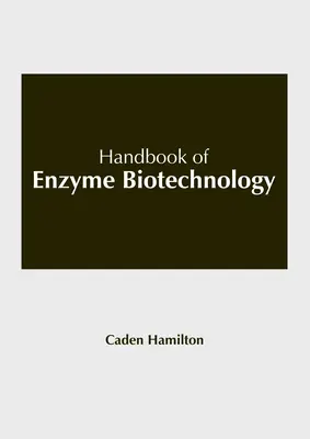 Manuel de biotechnologie enzymatique - Handbook of Enzyme Biotechnology