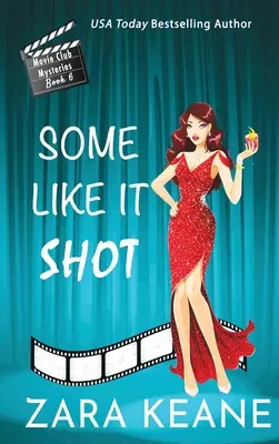 Certains aiment les coups de feu (Movie Club Mysteries, Livre 6) - Some Like It Shot (Movie Club Mysteries, Book 6)