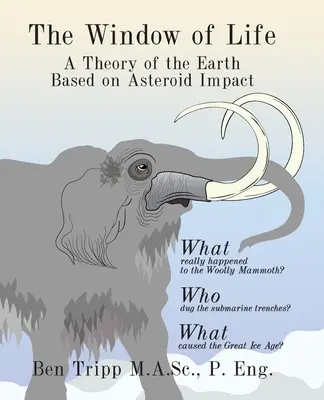 La fenêtre de la vie : Une théorie de la Terre basée sur l'impact d'astéroïdes - The Window of Life: A Theory of the Earth Based on Asteroid Impact