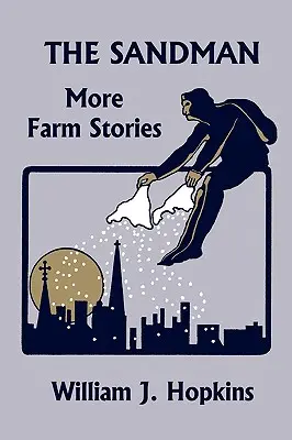 Le marchand de sable : D'autres histoires de la ferme (Yesterday's Classics) - The Sandman: More Farm Stories (Yesterday's Classics)