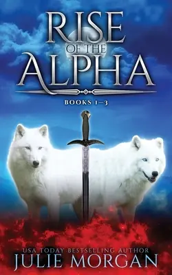 L'ascension de l'Alpha : Livres 1-3 - Rise Of The Alpha: Books 1-3