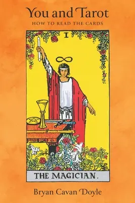 Vous et le Tarot : Comment lire les cartes - You and Tarot: How to Read the Cards