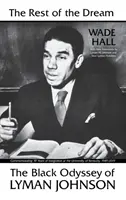 Le reste du rêve : L'odyssée noire de Lyman Johnson - The Rest of the Dream: The Black Odyssey of Lyman Johnson