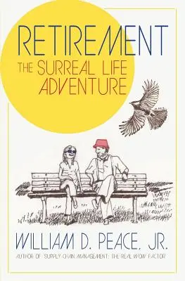 La retraite : L'aventure surréaliste de la vie - Retirement: The Surreal Life Adventure