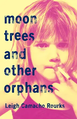 Les arbres de lune et autres orphelins - Moon Trees and Other Orphans