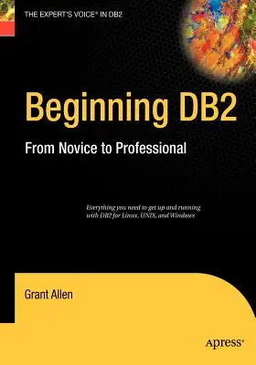 DB2 : du novice au professionnel - Beginning DB2: From Novice to Professional