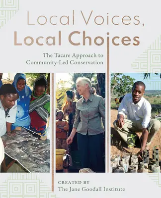 Voix locales, choix locaux : L'approche Tacare de la conservation gérée par la communauté - Local Voices, Local Choices: The Tacare Approach to Community-Led Conservation