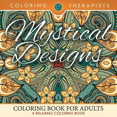 Livre de coloriage pour adultes sur les motifs mystiques - un livre de coloriage relaxant - Mystical Designs Coloring Book For Adults - A Relaxing Coloring Book