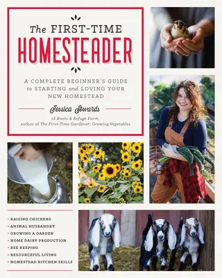 The First-Time Homesteader : Un guide complet du débutant pour démarrer et aimer son nouveau homestead - The First-Time Homesteader: A Complete Beginner's Guide to Starting and Loving Your New Homestead