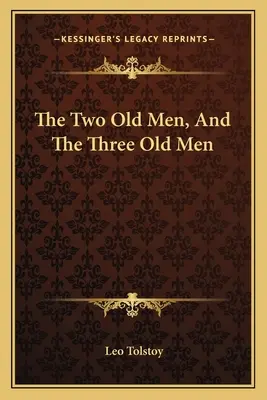 Les deux vieillards et les trois vieillards - The Two Old Men, and the Three Old Men