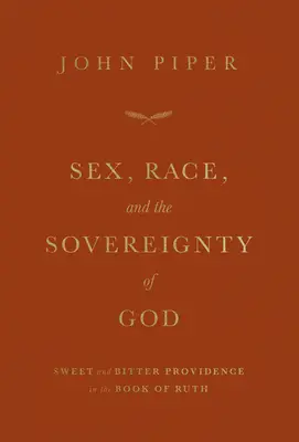 Sexe, race et souveraineté de Dieu : Providence douce et amère dans le livre de Ruth - Sex, Race, and the Sovereignty of God: Sweet and Bitter Providence in the Book of Ruth