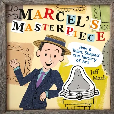 Le chef-d'œuvre de Marcel : Comment une toilette a façonné l'histoire de l'art - Marcel's Masterpiece: How a Toilet Shaped the History of Art