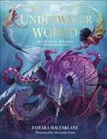 Le monde sous-marin - Mythes, mystères et inexplicables aquatiques - Underwater World - Aquatic Myths, Mysteries and the Unexplained