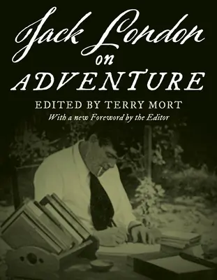 Jack London et l'aventure - Jack London on Adventure