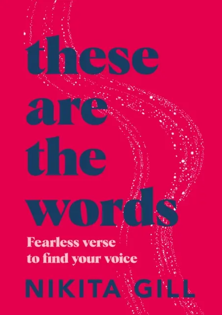 Ce sont les mots - Des vers sans peur pour trouver sa voix - These Are the Words - Fearless verse to find your voice