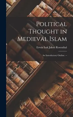 La pensée politique dans l'islam médiéval : un aperçu introductif. -- - Political Thought in Medieval Islam: an Introductory Outline. --