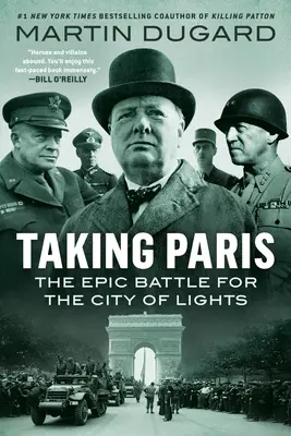 La prise de Paris : La bataille épique pour la ville lumière - Taking Paris: The Epic Battle for the City of Lights