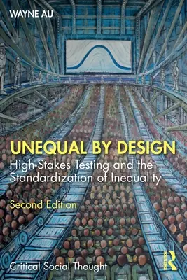 Inégal par conception : Les tests à enjeux élevés et la normalisation de l'inégalité - Unequal By Design: High-Stakes Testing and the Standardization of Inequality