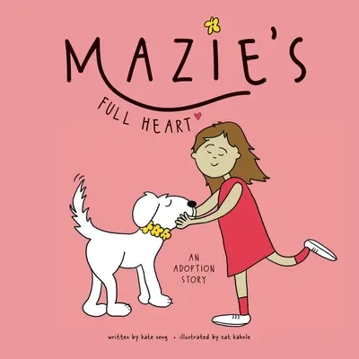 Le cœur plein de Mazie : Une histoire d'adoption - Mazie's Full Heart: An Adoption Story