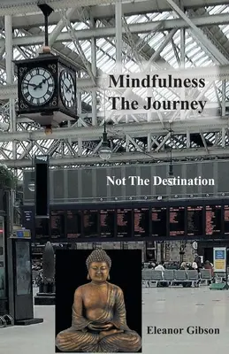 La pleine conscience Le voyage, pas la destination - Mindfulness The Journey, Not The Destination