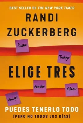 Elige Tres : Puedes Tenerlo Todo (Pero No Todos Los Das) - Elige Tres: Puedes Tenerlo Todo (Pero No Todos Los Das)