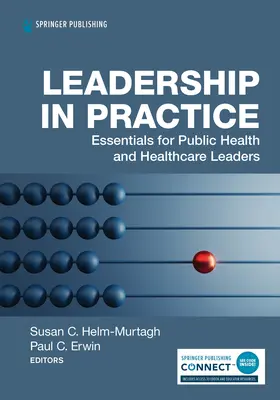 Leadership in Practice : L'essentiel pour les responsables de la santé publique et des soins de santé - Leadership in Practice: Essentials for Public Health and Healthcare Leaders