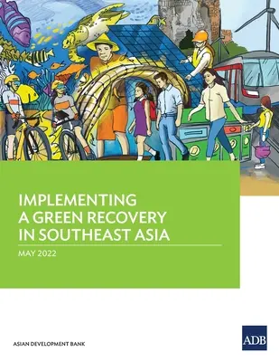 Mise en œuvre d'une relance verte en Asie du Sud-Est - Implementing a Green Recovery in Southeast Asia