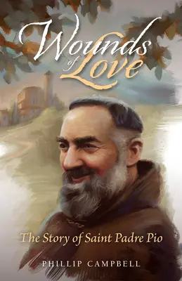 Les blessures de l'amour : L'histoire de Saint Padre Pio - Wounds of Love: The Story of Saint Padre Pio