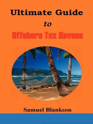 Le guide ultime des paradis fiscaux offshore - The Ultimate Guide to Offshore Tax Havens