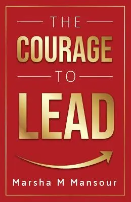 Le courage de diriger - The Courage to Lead