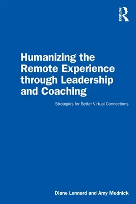 Humaniser l'expérience à distance par le leadership et le coaching : stratégies pour de meilleures connexions virtuelles - Humanizing the Remote Experience through Leadership and Coaching: Strategies for Better Virtual Connections