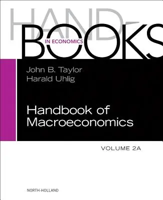 Manuel de macroéconomie : Volume 2a - Handbook of Macroeconomics: Volume 2a