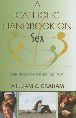 Un manuel catholique sur la sexualité - A Catholic Handbook on Sex
