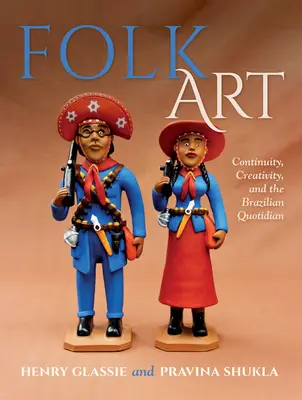 L'art populaire : Continuité, créativité et quotidien brésilien - Folk Art: Continuity, Creativity, and the Brazilian Quotidian