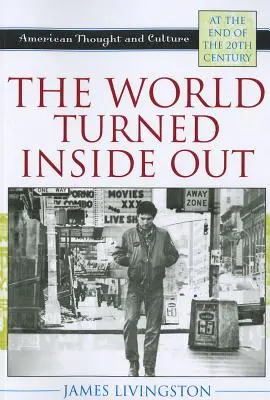 Le monde à l'envers : La pensée et la culture américaines à la fin du XXe siècle - The World Turned Inside Out: American Thought and Culture at the End of the 20th Century