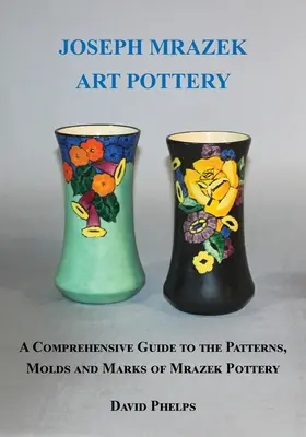 Poterie d'art de Joseph Mrazek - Joseph Mrazek Art Pottery