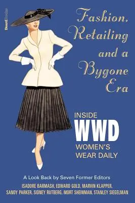 La mode, le commerce de détail et une époque révolue - Inside Women's Wear Dafashion, Retailing and a Bygone Era - Inside Women's Wear Daily Ily - Fashion, Retailing and a Bygone Era - Inside Women's Wear Dafashion, Retailing and a Bygone Era - Inside Women's Wear Daily Ily